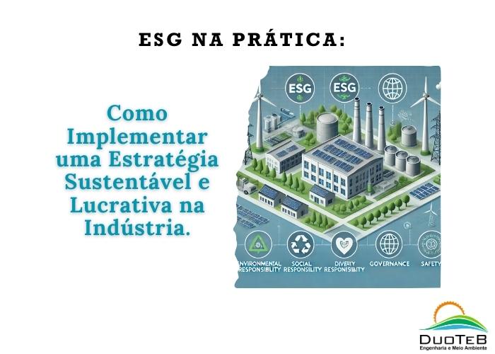 ESG na Prática: Como Implementar uma Estratégia Sustentável e Lucrativa na Indústria